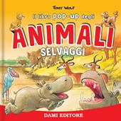 Animali selvaggi. Libro pop-up. Ediz. a colori
