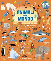 Animali del mondo. 400 stickers. Ediz. a colori
