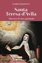Santa Teresa d'Avila. Maestra di vita spirituale