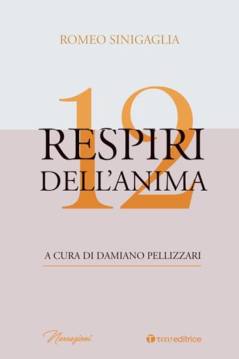 12 respiri dell'anima - Romeo Sinigaglia - Libro Tau 2024, Narrazioni | Libraccio.it