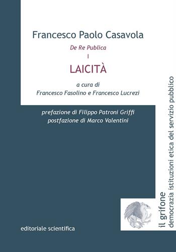 De Re Publica. Vol. 1: Laicità - Francesco Paolo Casavola - Libro Editoriale Scientifica 2023, Il grifone. Democrazia istituzioni etica del servizio pubblico | Libraccio.it