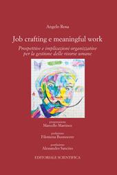 Job Crafting e Meaningful Work. Prospettive e implicazioni organizzative per la gestione delle risorse umane