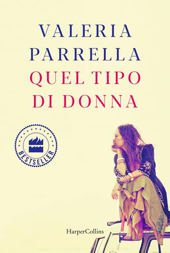 Quel tipo di donna - Valeria Parrella - Libro HarperCollins Italia 2022, Tascabili | Libraccio.it