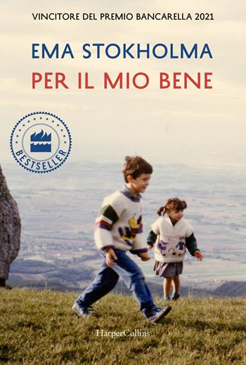 Per il mio bene - Ema Stokholma - Libro HarperCollins Italia 2022 | Libraccio.it