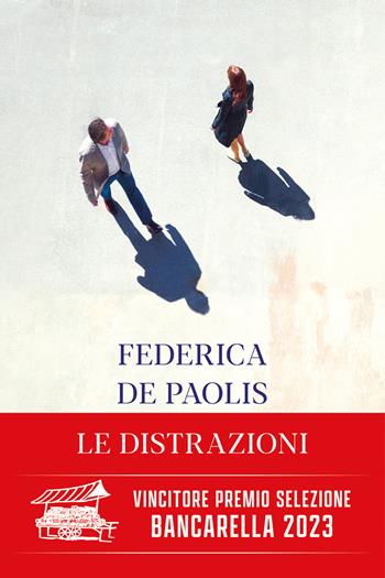 Le distrazioni - Federica De Paolis - Libro HarperCollins Italia 2022 | Libraccio.it