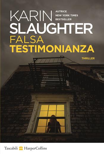 Falsa testimonianza - Karin Slaughter - Libro HarperCollins Italia 2022, Tascabili | Libraccio.it