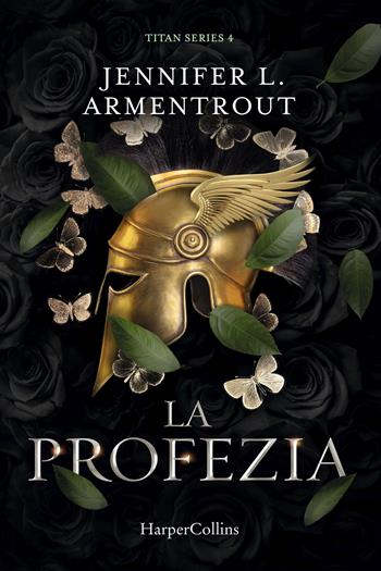 La profezia. Titan series. Vol. 4 - Jennifer L. Armentrout - Libro HarperCollins Italia 2023 | Libraccio.it