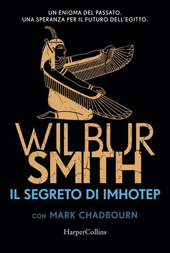 Il segreto di Imhotep - Wilbur Smith - Libro HarperCollins Italia 2023 | Libraccio.it