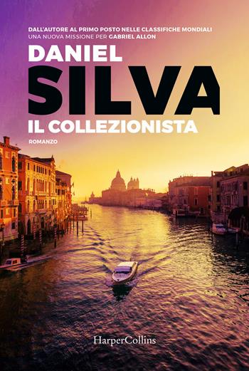 Il collezionista - Daniel Silva - Libro HarperCollins Italia 2024 | Libraccio.it