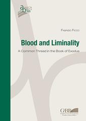 Blood and Liminality. A common thread in the book of Exodus