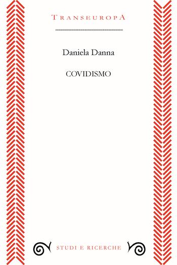 Covidismo - Daniela Danna - Libro Transeuropa 2024, Studi e ricerche | Libraccio.it