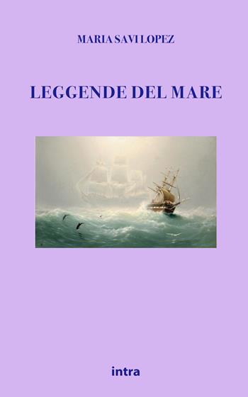 Leggende del mare - Maria Savi-Lopez - Libro Intra 2021, Mysteria | Libraccio.it