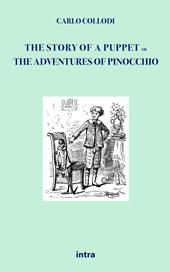 The story of a puppet. Or The adventures of Pinocchio