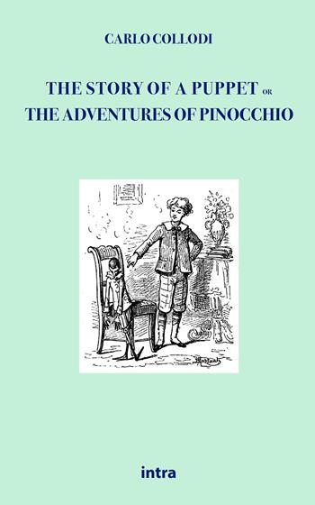 The story of a puppet. Or The adventures of Pinocchio - Carlo Collodi - Libro Intra 2021, Il disoriente | Libraccio.it