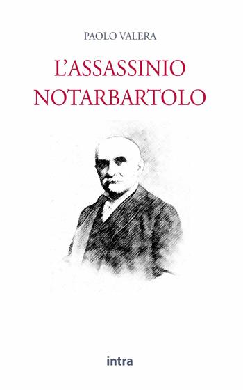 L' assassinio Notarbartolo - Paolo Valera - Libro Intra 2021, Il disoriente | Libraccio.it