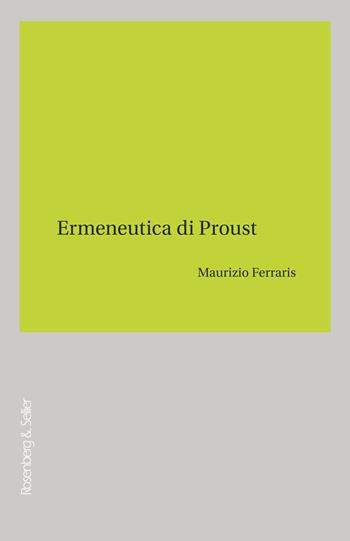 Ermeneutica di Proust - Maurizio Ferraris - Libro Rosenberg & Sellier 2022, Filosofia e letteratura | Libraccio.it