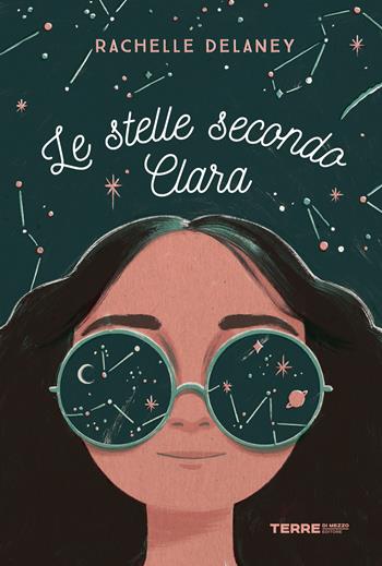 Le stelle secondo Clara - Rachelle Delaney - Libro Terre di Mezzo 2022, Acchiappastorie | Libraccio.it