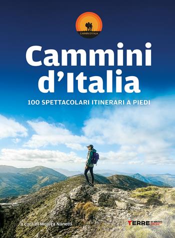 Cammini d'Italia. 100 spettacolari itinerari a piedi  - Libro Terre di Mezzo 2024, Percorsi | Libraccio.it