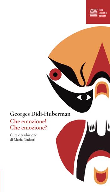 Che emozione! Che emozione? - Georges Didi-Huberman - Libro Luca Sossella Editore 2024, Numerus | Libraccio.it