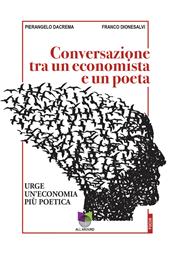 Conversazioni tra un economista e un poeta. Urge un'economia più poetica