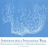 Almanacco della intelligence week. Intelligenza, geopolitica e dintorni tecnologici
