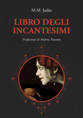 Libro degli incantesimi - M.M. Judas - Libro Spazio Interiore 2023 | Libraccio.it