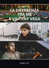 La differenza tra me e Vincent Vega