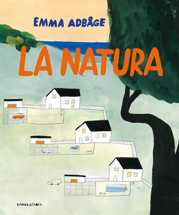 La natura. Ediz. a colori - Emma Adbåge - Libro Camelozampa 2021, Le piume | Libraccio.it