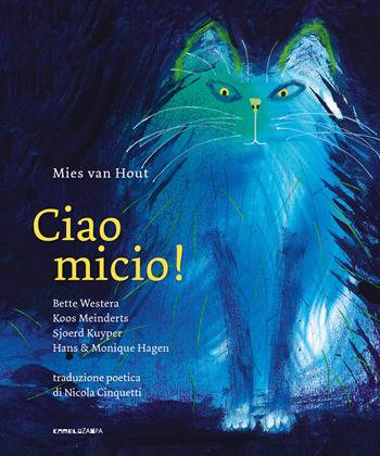 Ciao Micio! Ediz. illustrata - Bette Westera, Koos Meinderts, Sjoerd Kuyper - Libro Camelozampa 2022, Le piume | Libraccio.it