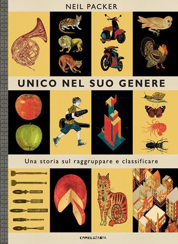 Unico nel suo genere. Una storia sul raggruppare e classificare - Neil Packer - Libro Camelozampa 2022, Le sinapsi | Libraccio.it