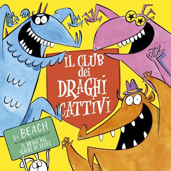 Il club dei draghi cattivi - Beach - Libro Picarona Italia 2024 | Libraccio.it