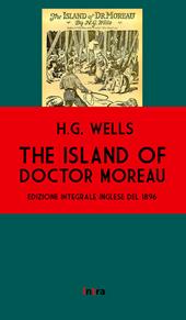 The island of doctor Moreau. Ediz. integrale