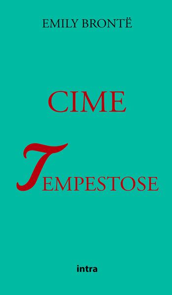 Cime tempestose - Emily Brontë - Libro Intra 2021, Il disoriente | Libraccio.it