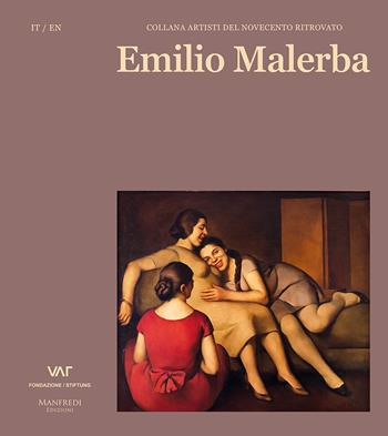 Emilio Malerba. Ediz. italiana e inglese - Elena Pontiggia - Libro Manfredi Edizioni 2024, Artisti del Novecento ritrovato | Libraccio.it