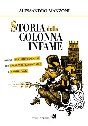 Storia della colonna infame. Ediz. integrale - Alessandro Manzoni - Libro Nova Delphi Libri 2023 | Libraccio.it