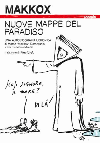 Nuove mappe del paradiso. Una autobiografia ucronica - Makkox, Nicola Mirenzi - Libro People 2020, Tracce | Libraccio.it