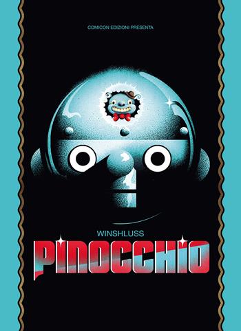 Pinocchio. Ediz. anniversario - Winshluss - Libro COMICON Edizioni 2021, Fondamentali | Libraccio.it