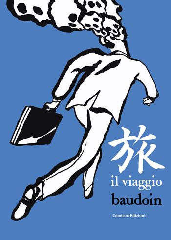 Il viaggio - Edmond Baudoin - Libro COMICON Edizioni 2022, Fondamentali | Libraccio.it