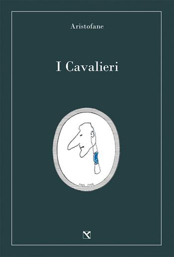 I cavalieri - Aristofane - Libro Edizioni di AR 2020, Il cavallo alato | Libraccio.it