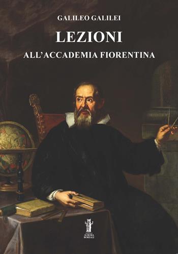 Lezioni all'Accademia Fiorentina - Galileo Galilei - Libro Aurora Boreale 2022 | Libraccio.it