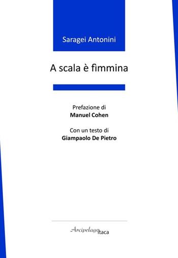 A scala è fìmmina - Saragei Antonini - Libro Arcipelago Itaca 2024 | Libraccio.it