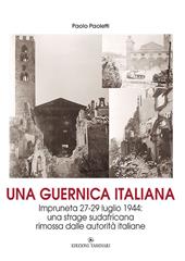Una Guernica italiana. Impruneta 27-29 luglio 1944: una strage sudafricana rimossa dalle autorità italiane
