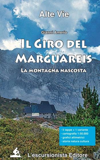 Il giro del Marguareis. La montagna nascosta. Ediz. integrale - Gianni Amerio - Libro L'Escursionista 2024, Alte vie | Libraccio.it