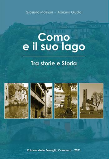 Como e il suo lago. Tra storie e storia - Molinari Graziella, Adriano Giudici - Libro Editoriale Lombarda 2021 | Libraccio.it