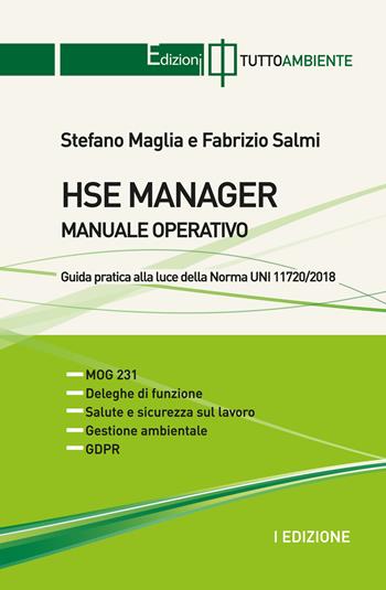 HSE manager. Manuale operativo - Stefano Maglia, Fabrizio Salmi - Libro Tuttoambiente 2020 | Libraccio.it