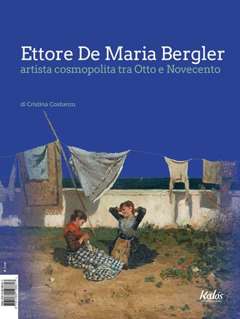 Ettore De Maria Bergler artista cosmopolita tra Otto e Novecento - Cristina Costanzo - Libro Kalós 2023 | Libraccio.it
