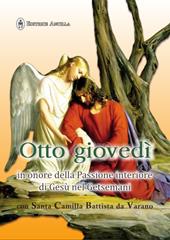 Otto giovedì in onore della passione interiore di Gesù nel Getsemani con santa Camilla Battista da Varano