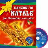 Canzoni di natale per sassofono contralto. Con CD-Audio