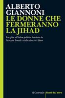 Le donne che fermeranno la jihad. La sfida all'islam politico lanciato da Maryan Ismail e dalle altre voci libere
