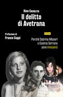   Il delitto di Avetrana. Perché Sabrina Misseri e Cosima Serrano sono innocenti